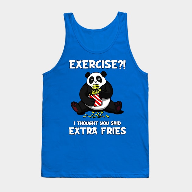 Panda Bear Exercise I Thought You Said Extra Fries Tank Top by underheaven